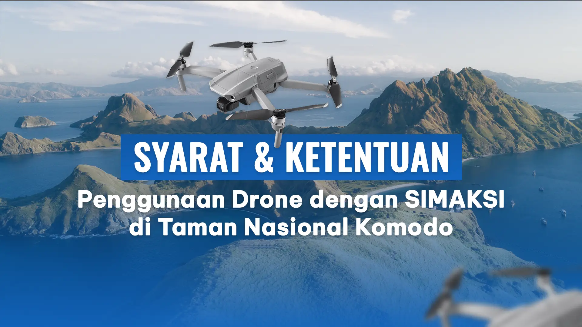Featured Image | Drone Permit dengan Simaksi di Taman Nasional Komodo | IndonesiaJuara Trip