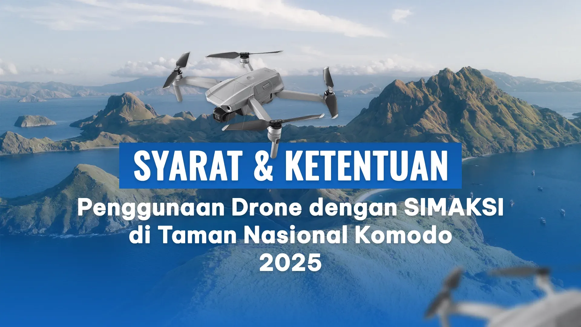 Syarat dan Ketentuan Drone di Taman Nasional Komodo