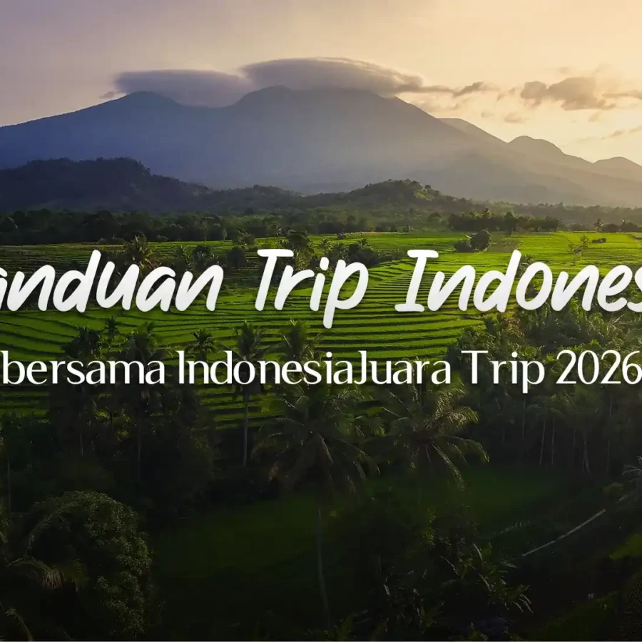Panduan Trip Indonesia 2026 | IndonesiaJuara Trip