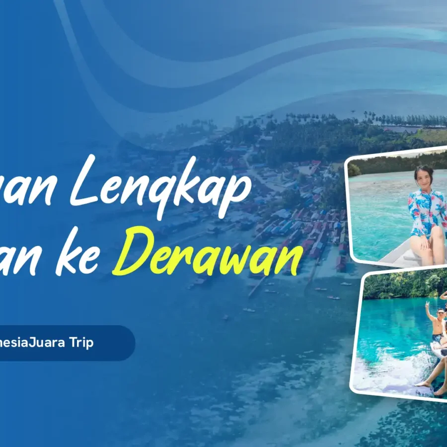Featured Image_Panduan Lengkap Liburan ke Derawan | IndonesiaJuara Trip