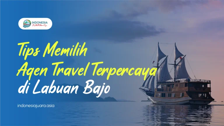 Tips Memilih Agen Travel Terpercaya di Labuan Bajo
